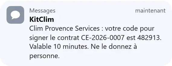 SMS de KitClim : « Clim Provence Services : votre code pour signer le contrat CE-2026-0007 est 482913. Valable 10 minutes. »